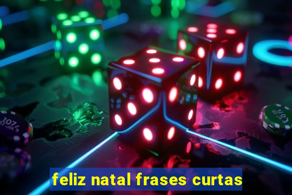 feliz natal frases curtas